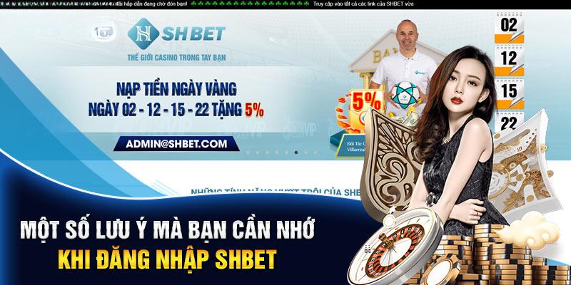 3 lưu ý cho hội viên khi đăng nhập SHBET