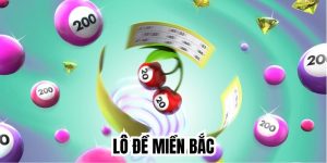 Lô Đề Miền Bắc - Giới Thiệu Và Top Mẹo Dự Đoán Cực Hiệu Quả