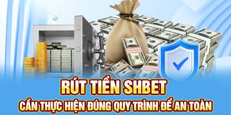 Quy tắc rút tiền SHBET cho newbie