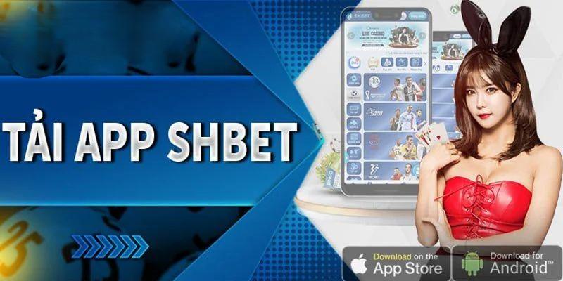 Tải App SHBET 2025 - Trải Nghiệm Cá Cược Ngay Trên Smartphone