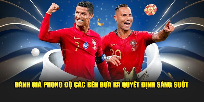 Đánh giá phong độ các bên đưa ra quyết định sáng suốt 