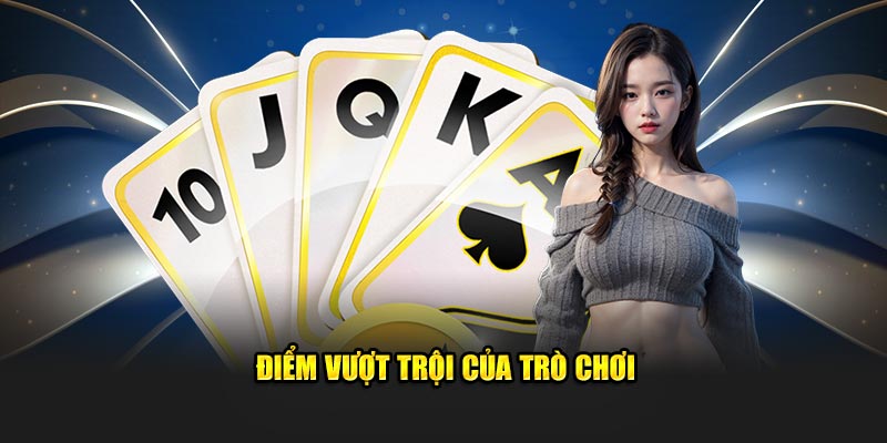 Điểm vượt trội của trò chơi