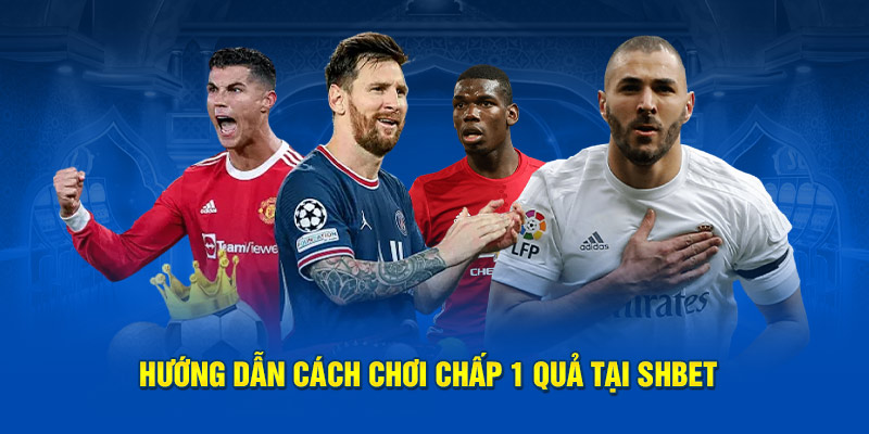 Hướng dẫn cách chơi chấp 1 quả tại SHBET 