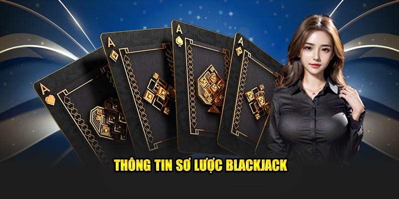 Thông tin sơ lược Blackjack