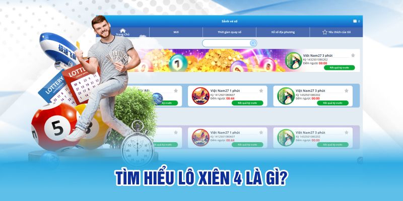 Tìm hiểu lô xiên 4 là gì?