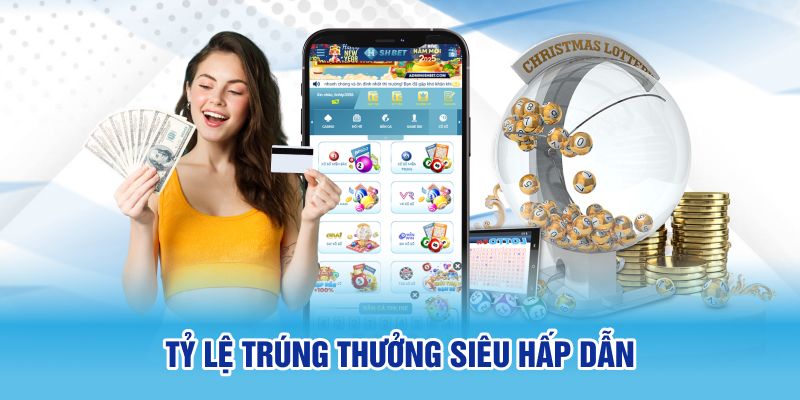 Tỷ lệ trúng thưởng siêu hấp dẫn